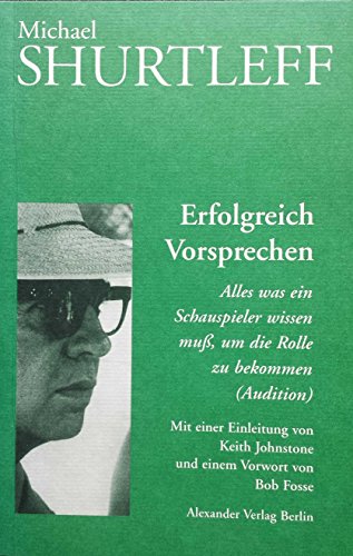 Beispielbild fr Erfolgreich Vorsprechen. Alles, was ein Schauspieler wissen muss, um die Rolle zu bekommen (Audition) zum Verkauf von medimops