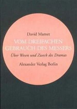 9783895810527: Vom dreifachen Gebrauch des Messers: ber Wesen und Zeck des Dramas