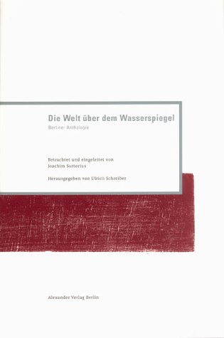 Stock image for Die Welt ber dem Wasserspiegel. Berliner Anthologie for sale by Kultgut