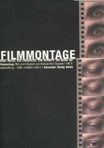Ein Lidschlag, Ein Schnitt : Die Kunst der Filmmontage - Walter Murch