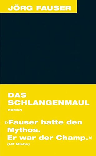 Beispielbild fr Das Schlangenmaul. Roman. Jrg-Fauser-Edition Bd. 7 zum Verkauf von medimops