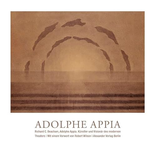 9783895811524: Adolphe Appia - Knstler und Visionr des modernen Theaters: Licht - Bhne - Raum