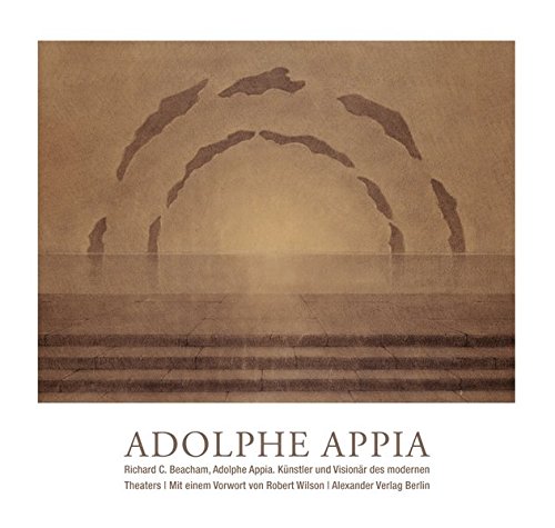 9783895811524: Adolphe Appia - Knstler und Visionr des modernen Theaters: Licht - Bhne - Raum