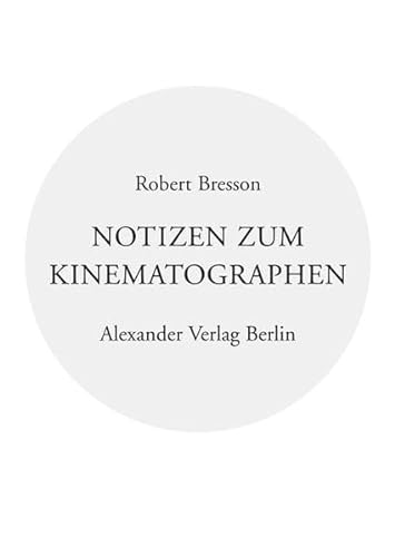 Stock image for Bresson, R: Notizen zum Kinematographen for sale by Blackwell's