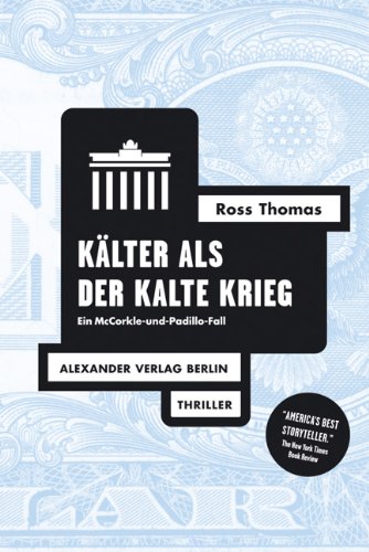 Kälter als der kalte Krieg: Ein McCorkle und Padillo Fall - Ross Thomas