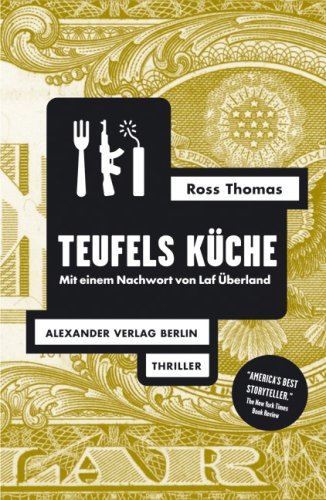 TEUFELS KÜCHE. Thriller. Mit einem Nachwort von Laf Überland. - Thomas, Ross