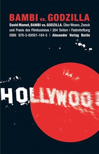 Bambi vs. Godzilla. Über Wesen, Zweck und Praxis des Filmbusiness. Aus dem Amerikanischen von Bert Rebhandl. Umschlaggestaltung von Antje Wewerka. Deutsche Erstausgabe. - Mamet, David