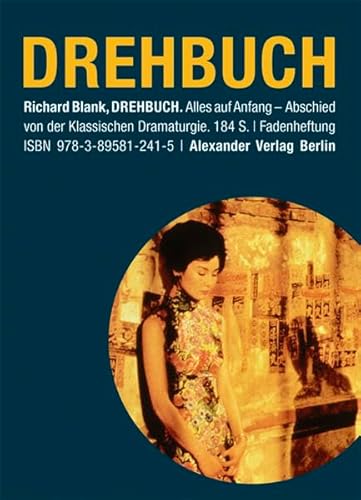 9783895812415: Drehbuch: Alles auf Anfang. Abschied von der klassischen Dramaturgie