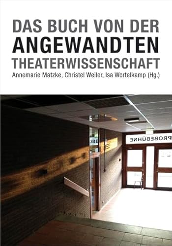 9783895812736: Das Buch von der Angewandten Theaterwissenschaft