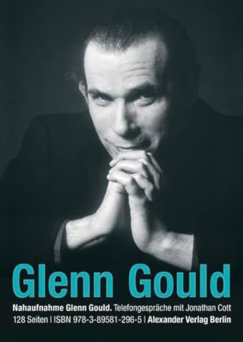 Stock image for NAHAUFNAHME Glenn Gould: Telefongesprche mit Jonathan Cott (German Edition) for sale by Revaluation Books