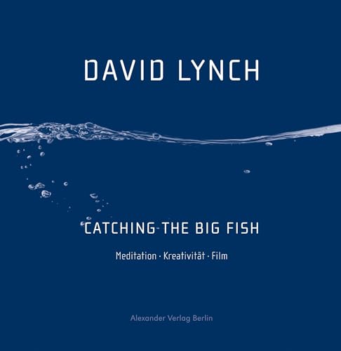 Catching the Big Fish: Meditation Kreativität Film - Lynch, David