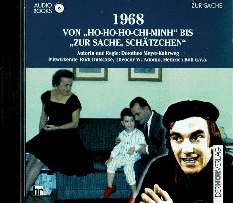 Beispielbild fr 1968, Von 'Ho-Ho-Ho-Chi-Minh' bis 'Zur Sache, Schtzchen', 1 CD-Audio zum Verkauf von medimops