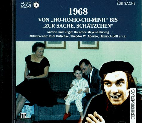 Stock image for 1968, Von 'Ho-Ho-Ho-Chi-Minh' bis 'Zur Sache, Schtzchen', 1 CD-Audio for sale by medimops