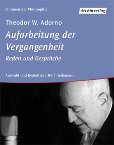 Aufarbeitung der Vergangenheit: Reden und Gespräche, - Theodor, W. Adorno und Tiedemann Rolf