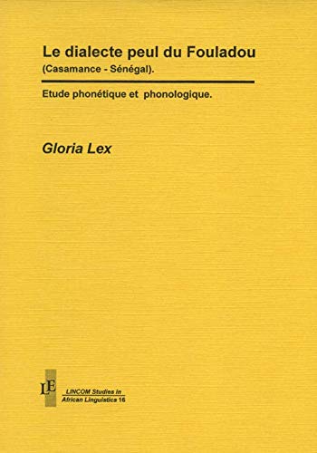 Le dialecte peul du Fouladou (Casamance - Sénégal) - Lex, Gloria