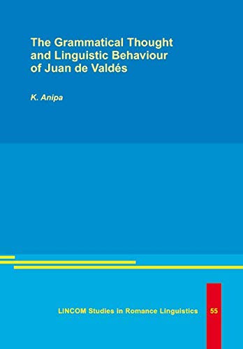 9783895861819: The Grammatical Thought and Linguistic Behaviour of Juan de Valds