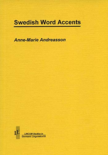 Swedish word accents (LINCOM studies in Germanic linguistics) (9783895862106) by Andreasson, Anne-Marie
