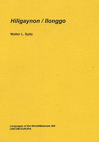Hiligaynon/ Ilonggo (9783895862588) by Walter L. Spitz