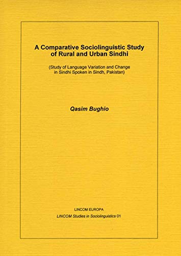 A Comparative Sociolinguistic Study of Rural and Urban Sindhi (9783895863325) by Qasim Bughio