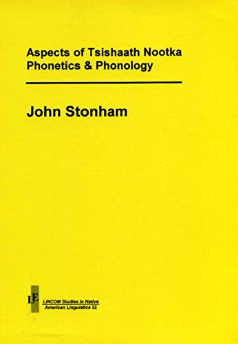 Aspects of Tsishaath Nootka Phonetics & Phonology