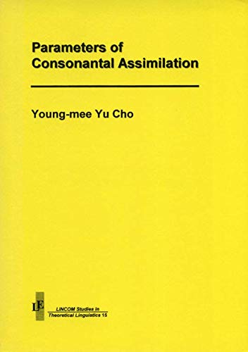 Stock image for Parameters of Consonantal AssimilatioYoung-Mee Cho for sale by Iridium_Books