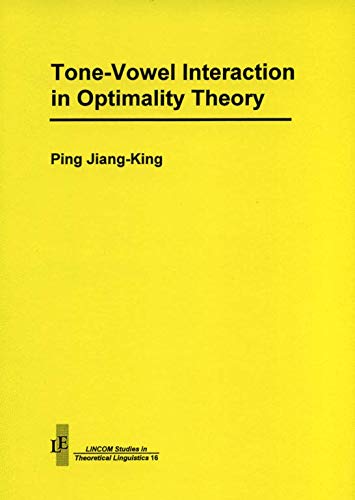 Tone vowel interaction in optimality theory / Ping Jiang-King