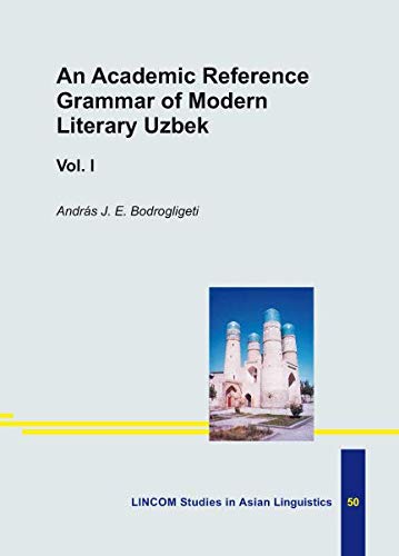 9783895866944: An Academic Reference Grammar of Modern Literary Uzbek Vol. I