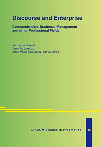Stock image for Discourse and Enterprise: Communication, Business, Management and other Professional Fields (LINCOM Studies in Pragmatics) for sale by medimops