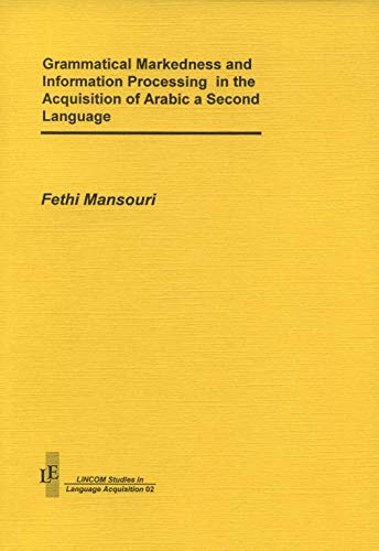 9783895869525: Grammatical Markedness and Information Processing in the Acquisition of Arabic as a Second Language