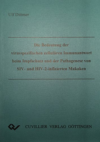 9783895883361: Die Bedeutung der virusspezifischen zellulren Immunantwort beim Impfschutz und der Pathogenese von SIV- und HIV-2-infizierten Makaken