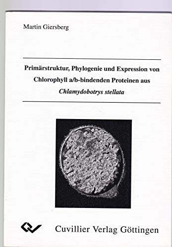 9783895888939: Primrstruktur, Phylogenie und Expression von Chlorophyll a/b-bindenden Proteinen aus Chlamydobotrys stellata