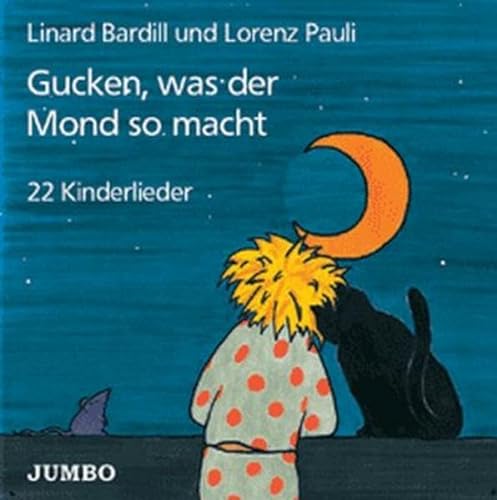 Gucken, was der Mond so macht. CD: 22 Kinderlieder - Bardill Pauli