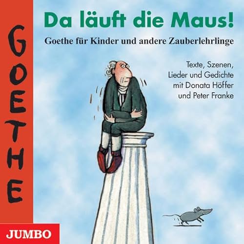 Beispielbild fr Da luft die Maus! Goethe fr Kinder. CD: Und andere Zauberlehrlinge. Texte, Szenen, Lieder und Gedichte zum Verkauf von medimops