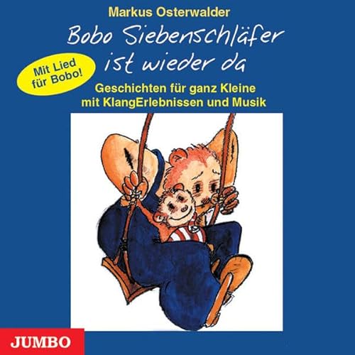 Bobo Siebenschläfer ist wieder da. CD: Geschichten für ganz Kleine mit KlangErlebnissen und Musik : Geschichten für ganz Kleine mit Klangerlebnissen und Musik - Markus Osterwalder