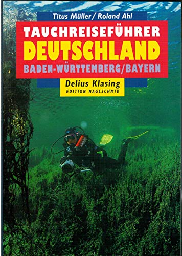 Beispielbild fr Tauchreisefhrer, Bd.28, Deutschland, Der Sden: Bayern. Baden-Wrttemberg zum Verkauf von medimops