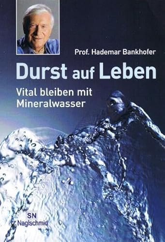 Beispielbild fr Durst auf Leben: Vital bleiben mit Mineralwasser zum Verkauf von medimops