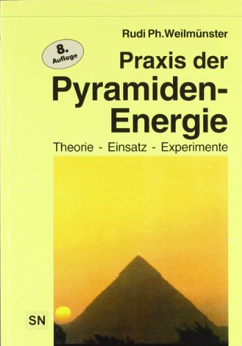 Beispielbild fr Praxis der Pyramidenenergie: Theorie - Einsatz - Experimente zum Verkauf von medimops