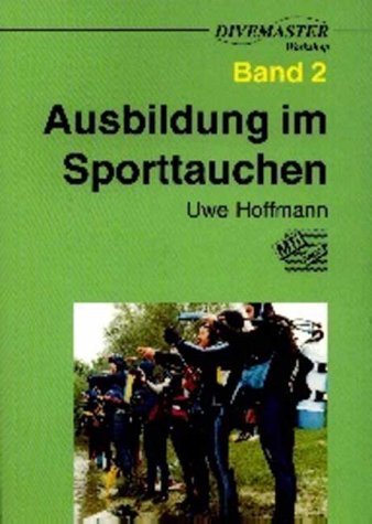 Beispielbild fr Ausbildung im Sporttauchen von Uwe Hoffmann zum Verkauf von BUCHSERVICE / ANTIQUARIAT Lars Lutzer
