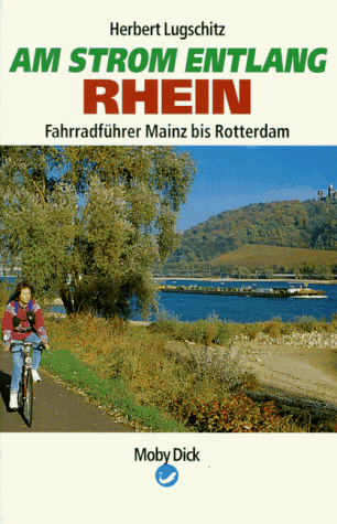 Stock image for Am Strom entlang - Rhein Fahradfhrer - guter Zustand -1- for sale by Weisel
