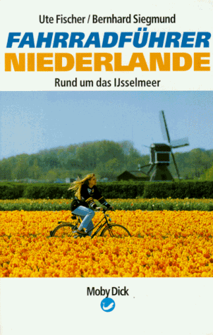 9783895950421: Fahrradfhrer Niederlande I. Rund um das Ijsselmeer