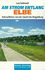 9783895951022: Am Strom entlang. Fahrradfhrer Elbe. Von der Quelle bis Magdeburg - Gebhardt, Lutz