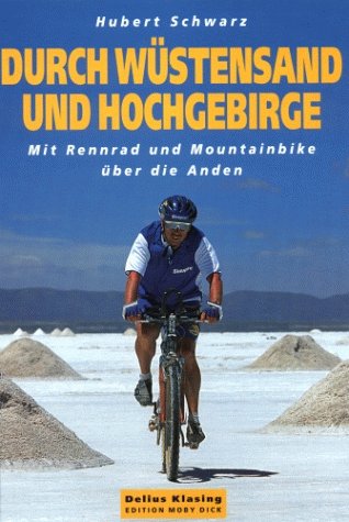 Beispielbild fr Durch Wstensand und Hochgebirge : mit Rennrad und Mountainbike ber die Anden. [Fotogr.: Dirk Deckbar] zum Verkauf von Wanda Schwrer
