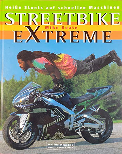 Beispielbild fr Streetbike extreme. Heie Stunts auf schnellen Maschinen zum Verkauf von medimops