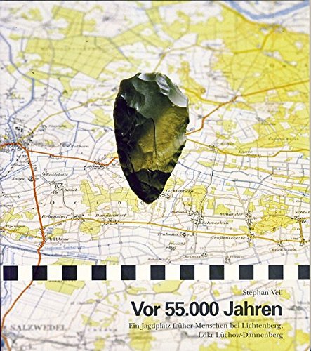 9783895982743: Vor 55 000 Jahren: Ein Jagdplatz frher Menschen bei Lichtenberg, Landkreis Lchow-Dannenberg