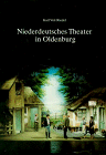 Beispielbild fr Niederdeutsches Theater in Oldenburg - Geschichte der August Hinrichs Bhne am Oldenburgischen Staatstheater zum Verkauf von BBB-Internetbuchantiquariat