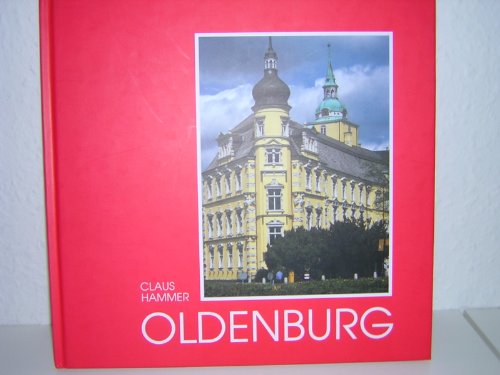Stock image for Oldenburg: 55 Bilder einer Stadt for sale by Versandantiquariat Felix Mcke