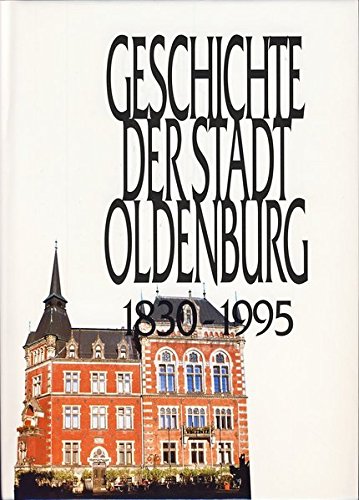 Beispielbild fr Geschichte der Stadt Oldenburg: 1830-1995: BD 2 zum Verkauf von medimops
