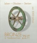 Leben - Glauben - Sterben vor 3000 Jahren : Bronzezeit in Niedersachsen , [eine Ausstellung des Niedersächsischen Landesmuseums Hannover in Zusammenarbeit mit dem Braunschweigischen Landesmuseum Braunschweig . , Hannover, Niedersächsisches Landesmuseum, 13. Dezember 1996 bis 31. März 1997 . Braunschweig, Braunschweigisches Landesmuseum, Dezember 1997 bis März 1998]. eine Niedersächsische Ausstellung zur Bronzezeit-Kampagne des Europarates. Hrsg. von Günter Wegner / Niedersächsisches Landesmuseum Hannover. Abteilung Urgeschichte: Begleithefte zu Ausstellungen der Abteilung Urgeschichte des Niedersächsischen Landesmuseums Hannover , H. 7 - Wegner, Günter (Herausgeber)