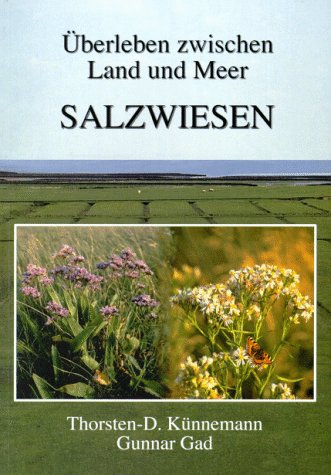 Salzwiesen: Überleben zwischen Land und Meer - Künnemann Thorsten, D und Gunnar Gad