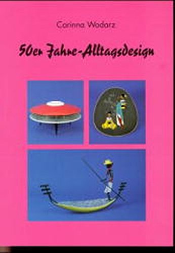 Beispielbild fr Fnfziger (50er) Jahre Alltagsdesign zum Verkauf von medimops